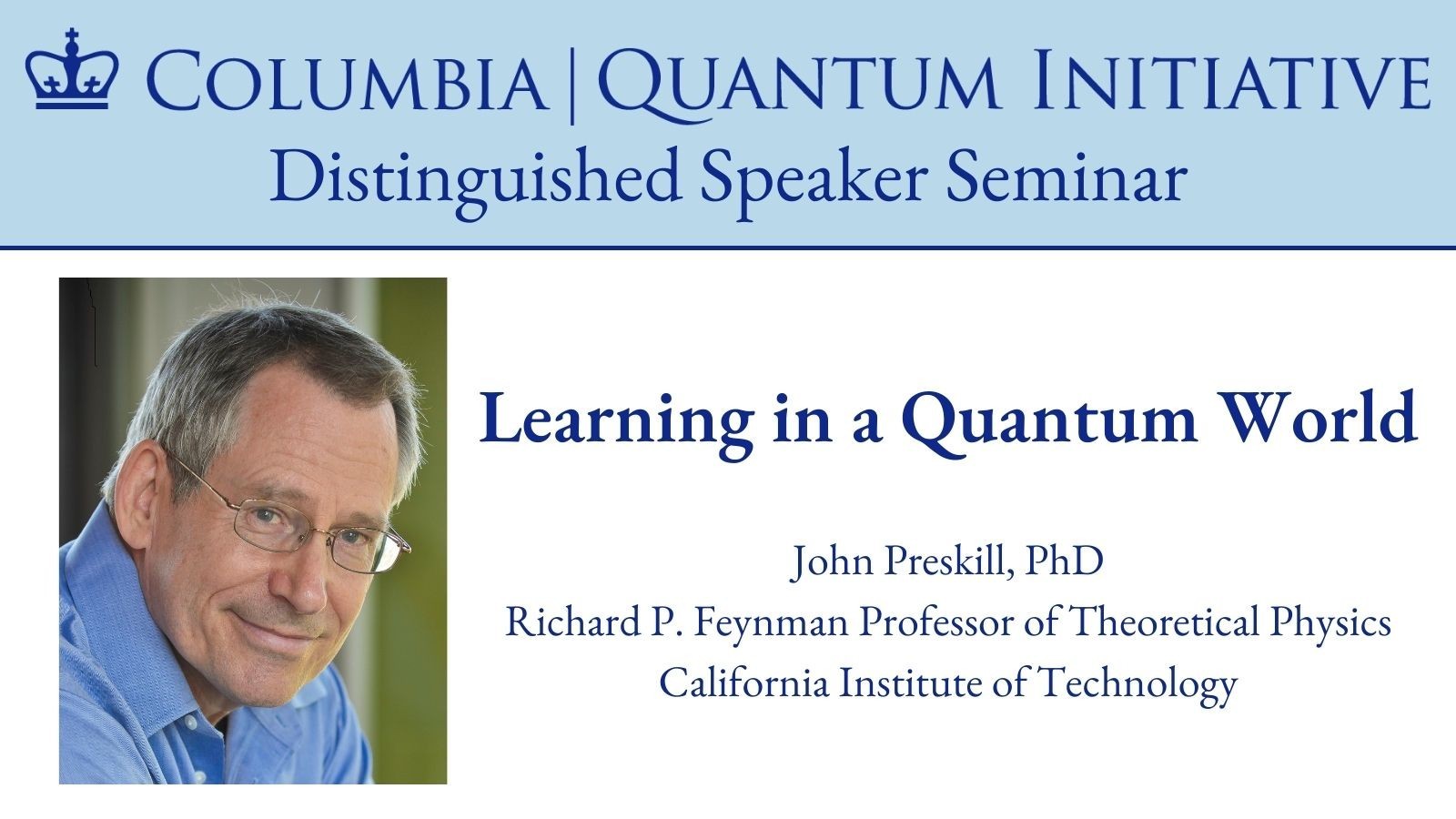 Learning in a Quantum World John Preskill Seminar Flyer 