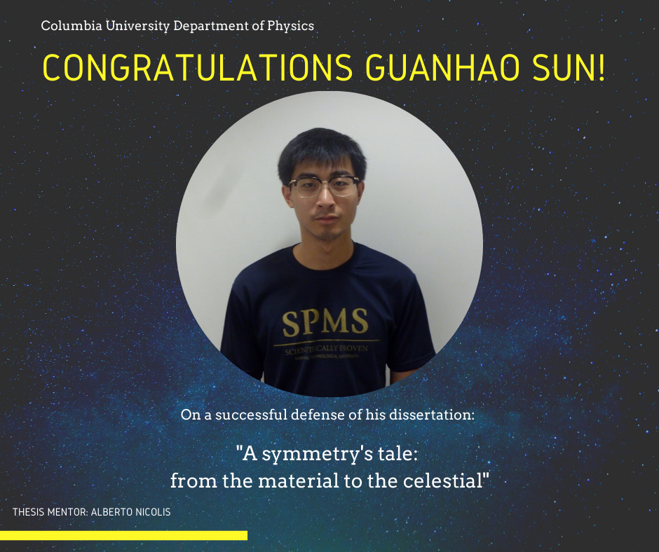 Congratulations to Guanhao Sun on the successful defense of his dissertation: "A symmetry's tale: from the material to the celestial"!