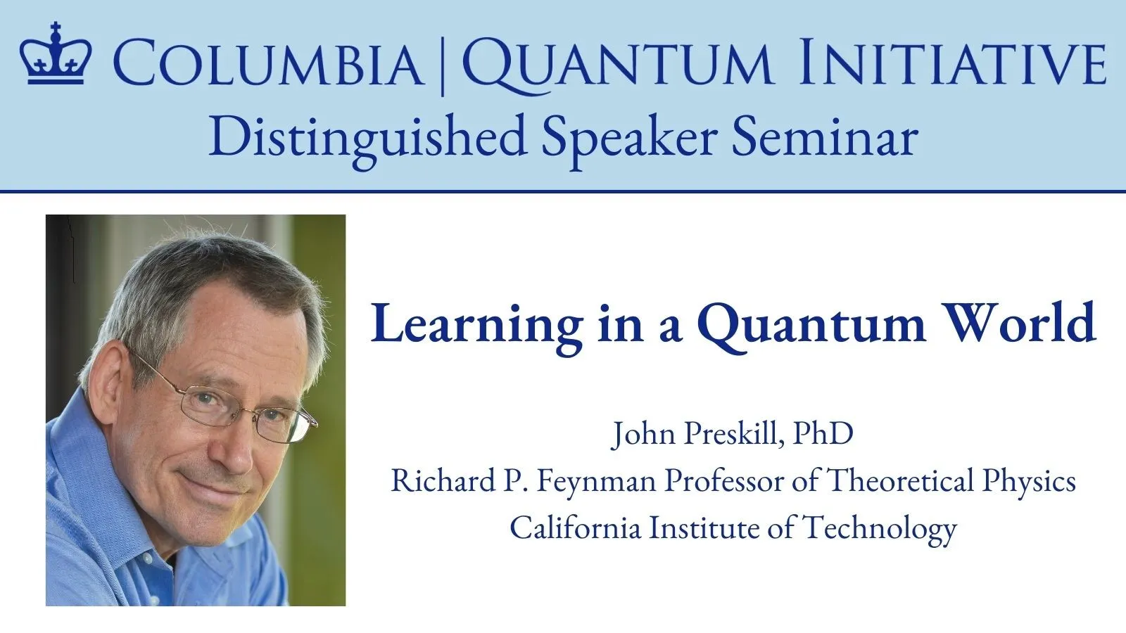 Learning in a Quantum World John Preskill Seminar Flyer 